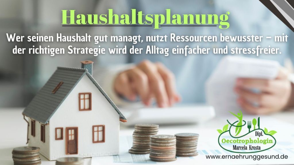 Durch effizientes Haushaltsmanagement lassen sich Ressourcen bewusster nutzen